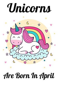 portada Unicorns are Born in April: Happy Unicorn Birthday (in English)