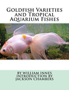 portada Goldfish Varieties and Tropical Aquarium Fishes (en Inglés)