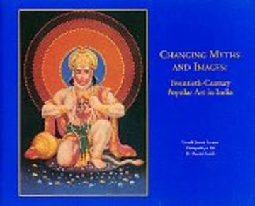 portada Changing Myths and Images: Twentieth-Century Popular art in India (en Inglés)