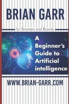 portada A Beginner's Guide to Artificial Intelligence: for Boomers and Boards (en Inglés)