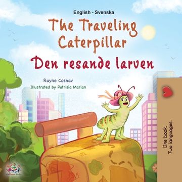 portada The Traveling Caterpillar (English Swedish Bilingual Book for Kids) (en Sueco)