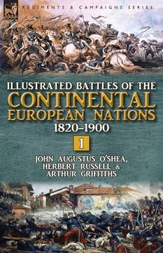 portada Illustrated Battles of the Continental European Nations 1820-1900: Volume 1 (en Inglés)