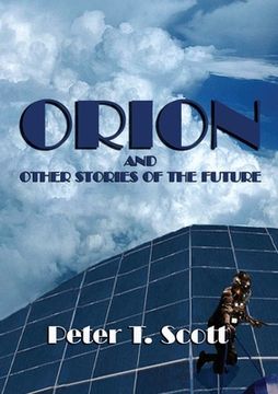 portada Orion and Other Stories of the Future (en Inglés)