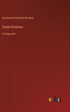 portada Castle Nowhere: in large print (en Inglés)
