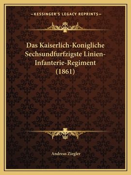 portada Das Kaiserlich-Konigliche Sechsundfurfzigste Linien-Infanterie-Regiment (1861) (en Alemán)