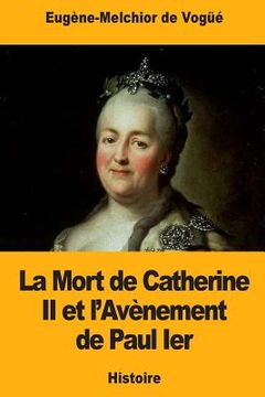 portada La Mort de Catherine II et l'Avènement de Paul Ier (en Francés)