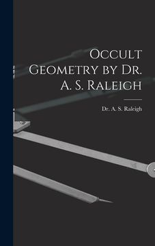 portada Occult Geometry by Dr. A. S. Raleigh (en Inglés)
