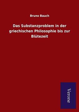 portada Das Substanzproblem in der griechischen Philosophie bis zur Blütezeit (in German)