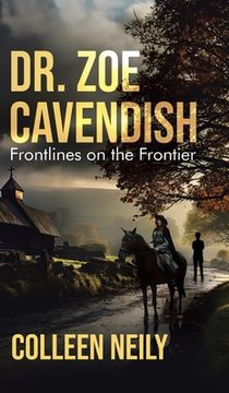 portada Dr. Zoe Cavendish: Frontlines on the Frontier (in English)