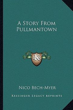 portada a story from pullmantown a story from pullmantown (en Inglés)