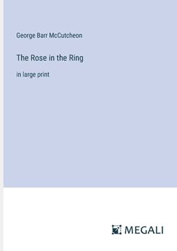 portada The Rose in the Ring: in large print (en Inglés)