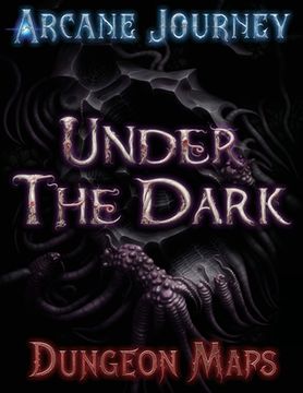 portada Arcane Journey - Under the Dark: Dungeon Maps (in English)