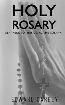 portada Holy Rosary: Learning to Pray Using the Rosary (en Inglés)