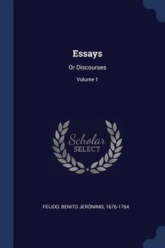 portada Essays: Or Discourses; Volume 1 (in English)