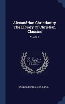 portada Alexandrian Christianity The Library Of Christian Classics; Volume II