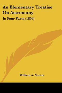 portada an elementary treatise on astronomy: in four parts (1854) (en Inglés)