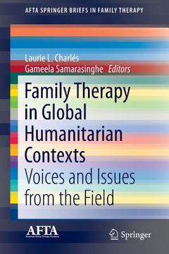 portada Family Therapy in Global Humanitarian Contexts: Voices and Issues from the Field (en Inglés)