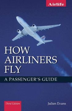 portada How Airliners Fly: A Passenger's Guide - Third Edition (en Inglés)