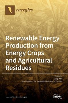 portada Renewable Energy Production From Energy Crops and Agricultural Residues (en Inglés)