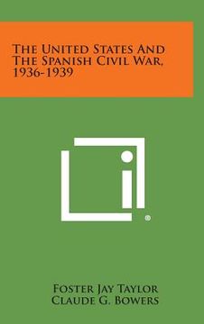 portada The United States and the Spanish Civil War, 1936-1939 (in English)