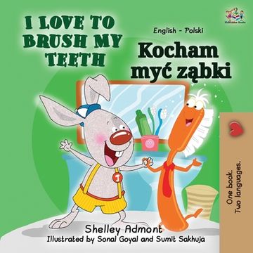portada I Love to Brush My Teeth (English Polish Bilingual Book for Kids) (in Polaco)