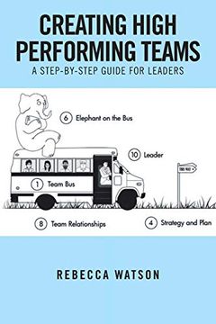 portada Creating High Performing Teams: A Step-By-Step Guide for Leaders (en Inglés)