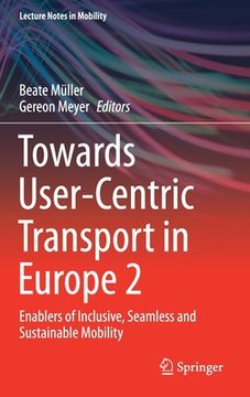portada Towards User-Centric Transport in Europe 2: Enablers of Inclusive, Seamless and Sustainable Mobility
