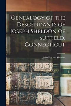 portada Genealogy of the Descendants of Joseph Sheldon of Suffield, Connecticut (in English)