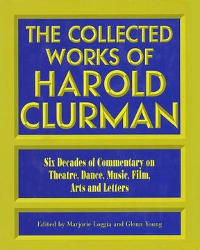 portada The Collected Works of Harold Clurman (en Inglés)