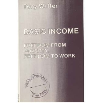 portada Basic Income: Freedom From Poverty, Freedom to Work (Ideas in Progress) (in English)