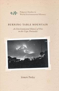 portada Burning Table Mountain: An Environmental History of Fire on the Cape Peninsula (en Inglés)