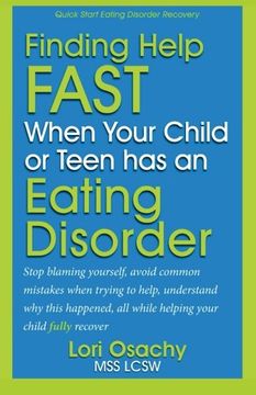 portada Finding Help Fast When Your Child or Teen Has An Eating Disorder (en Inglés)