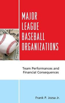 portada Major League Baseball Organizations: Team Performances and Financial Consequences (en Inglés)