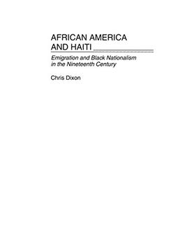 portada African America and Haiti: Emigration and Black Nationalism in the Nineteenth Century (Contributions in American History) (en Inglés)