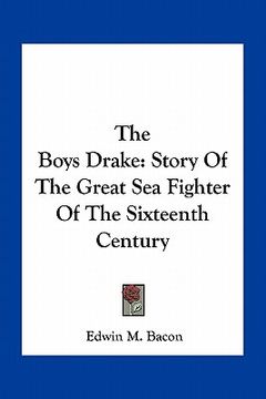 portada the boys drake: story of the great sea fighter of the sixteenth century (in English)