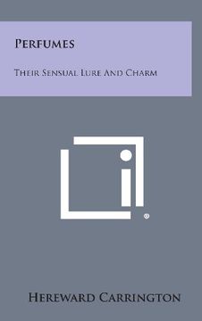 portada Perfumes: Their Sensual Lure and Charm