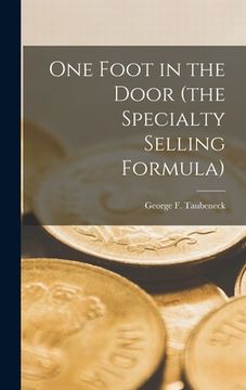 portada One Foot in the Door (the Specialty Selling Formula) (en Inglés)