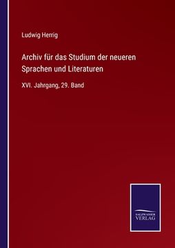 portada Archiv für das Studium der neueren Sprachen und Literaturen: XVI. Jahrgang, 29. Band (en Alemán)