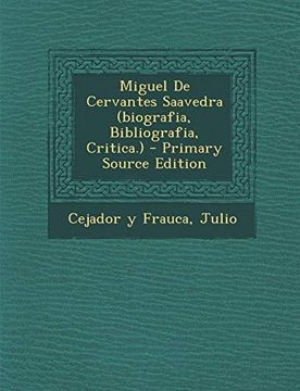 portada Miguel de Cervantes Saavedra (Biografia, Bibliografia, Critica. ) - Primary Source Edition (in Spanish)