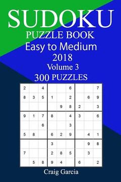 portada 300 Easy to Medium Sudoku Puzzle Book 2018 (en Inglés)