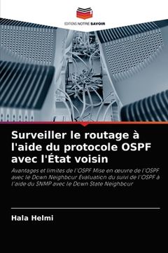 portada Surveiller le routage à l'aide du protocole OSPF avec l'État voisin (en Francés)