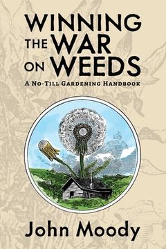 portada Winning the war on Weeds: A No-Till Gardening Handbook (en Inglés)