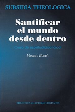 portada Santificar el Mundo Desde Dentro (in Spanish)