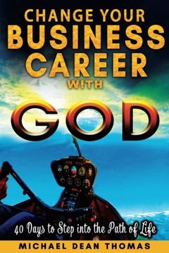 portada Change Business Career with God: 40 Days to Step into the Path of Life (in English)