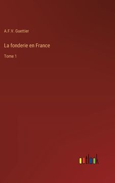 portada La fonderie en France: Tome 1 (in French)