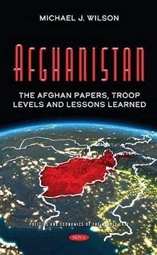 portada Afghanistan: The Afghan Papers, Troop Levels and Lessons Learned (Politics and Economics of the Middle East) (en Inglés)