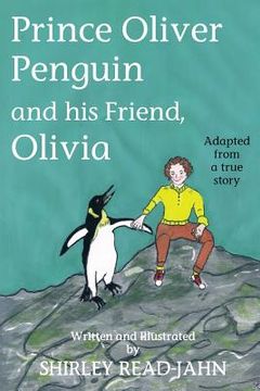 portada Prince Oliver Penguin and his Friend, Olivia (en Inglés)
