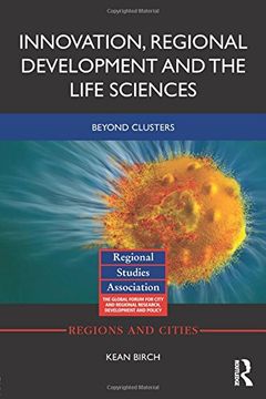 portada Innovation, Regional Development and the Life Sciences: Beyond clusters (Regions and Cities)