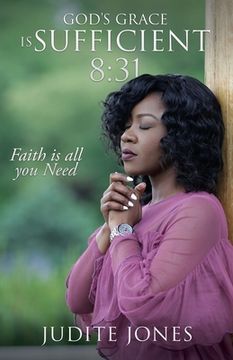portada God's Grace is Sufficient 8: 31: Faith is all you Need (en Inglés)