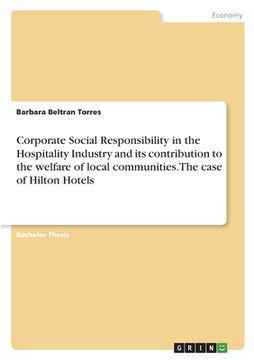 portada Corporate Social Responsibility in the Hospitality Industry and its contribution to the welfare of local communities. The case of Hilton Hotels (en Inglés)